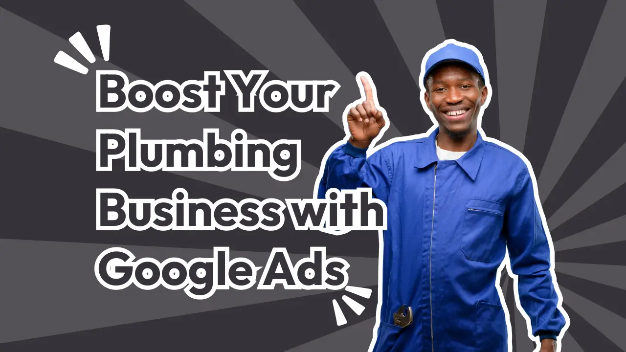 Boost Your Plumbing Business with Google Ads