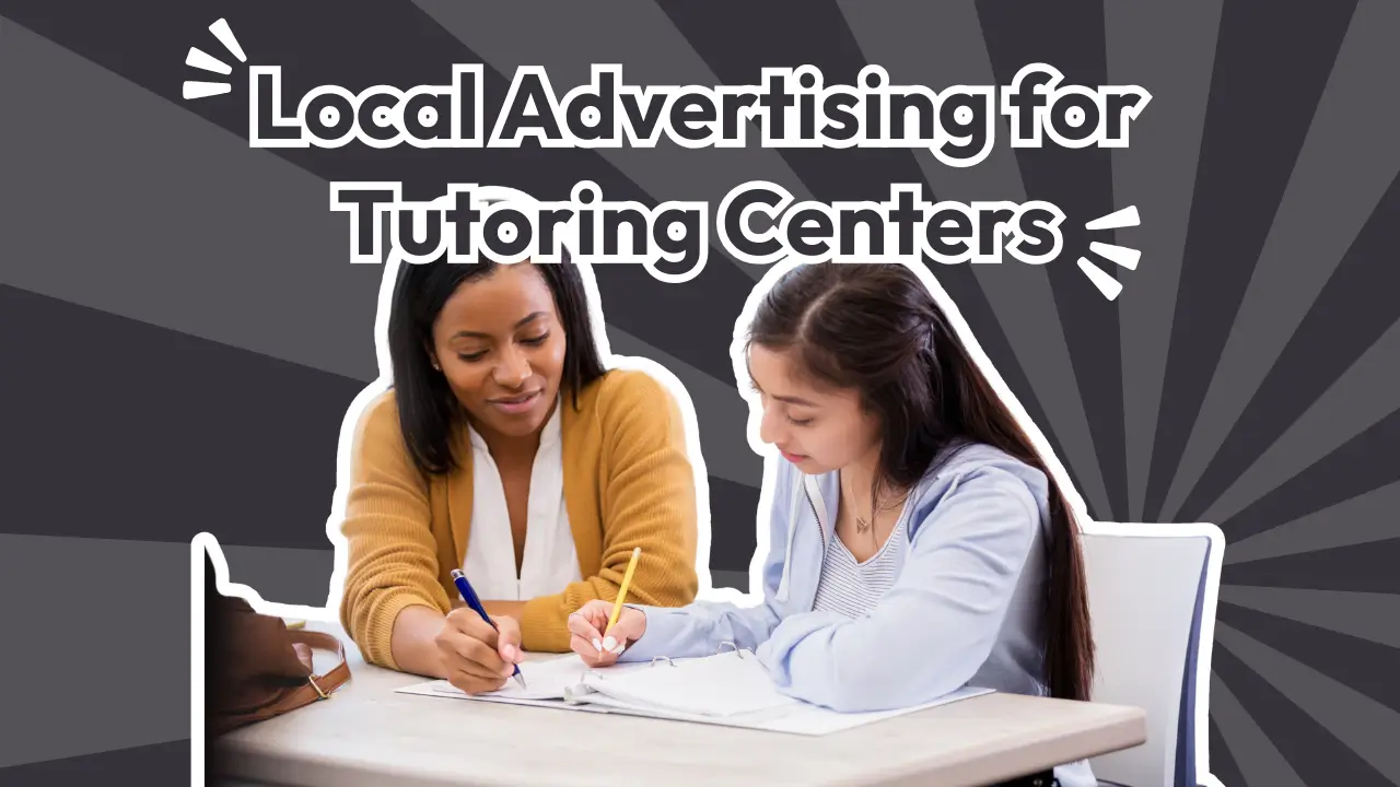 Local Advertising for Tutoring Centers